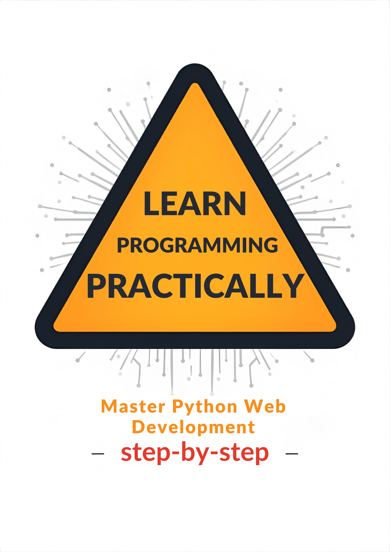 Learn programming practically sign showing Python web development step by step learning concept for students and beginners